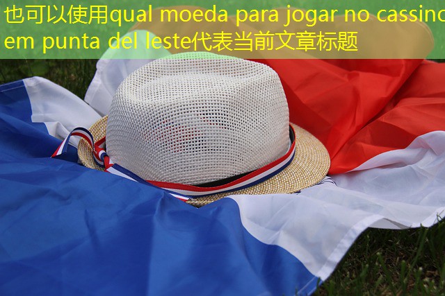 qual moeda para jogar no cassino em punta del leste