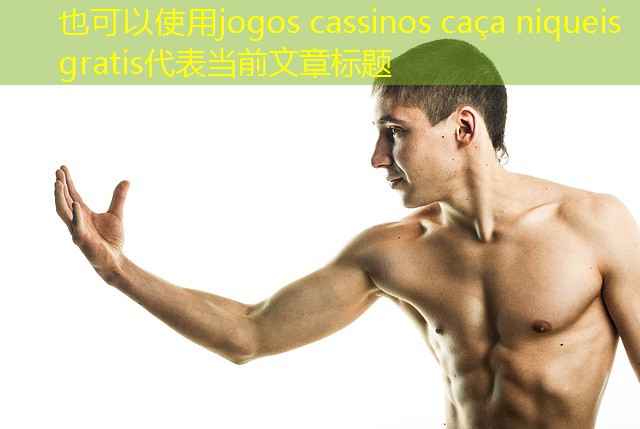 jogos cassinos caça niqueis gratis