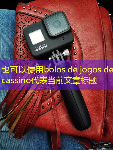 bolos de jogos de cassino