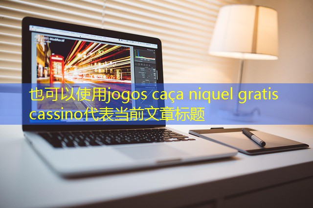 jogos caça niquel gratis cassino jogos caça niquel gratis cassino