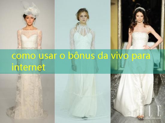 como usar o bônus da vivo para internet